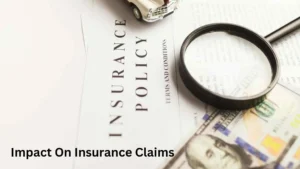 Impact on Insurance Claims 