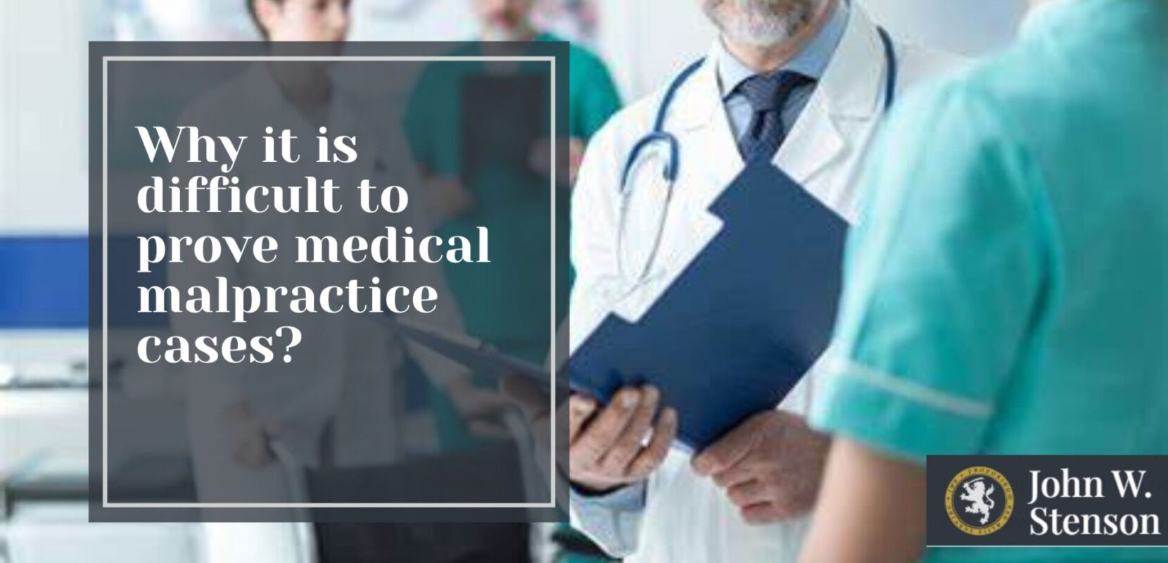 Why it is difficult to prove medical malpractice cases